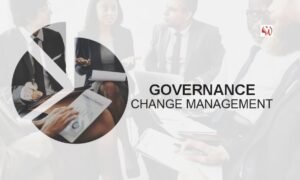 Governance Change Management
