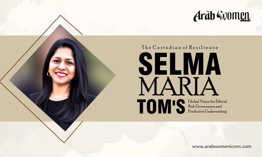 The Custodian of Resilience Selma Maria Tom’s Global Vision for Ethical Risk Governance and Predictive Underwriting